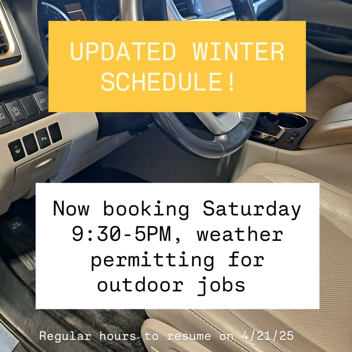Thanks to the above average winter temperatures, I will be able to included limited hours on weekends! Get ahead of the winter grime and keep your ride looking fresh. Regular booking to resume starting in the spring (4/21/25)
All services, especially