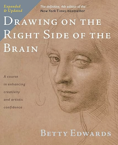 Drawing On The Right Side of the Brain by Betty Edwards