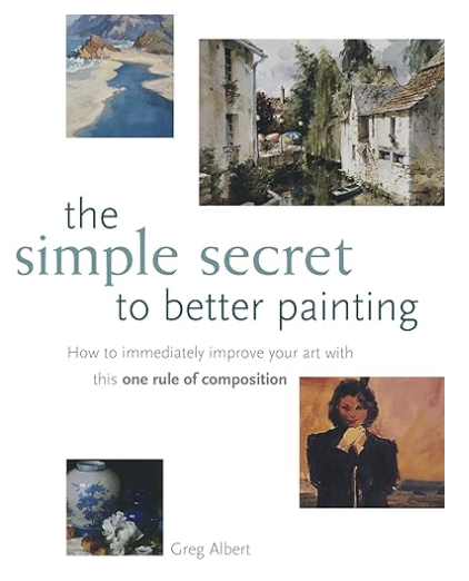 The Simple Secret To Better Painting by Greg Albert