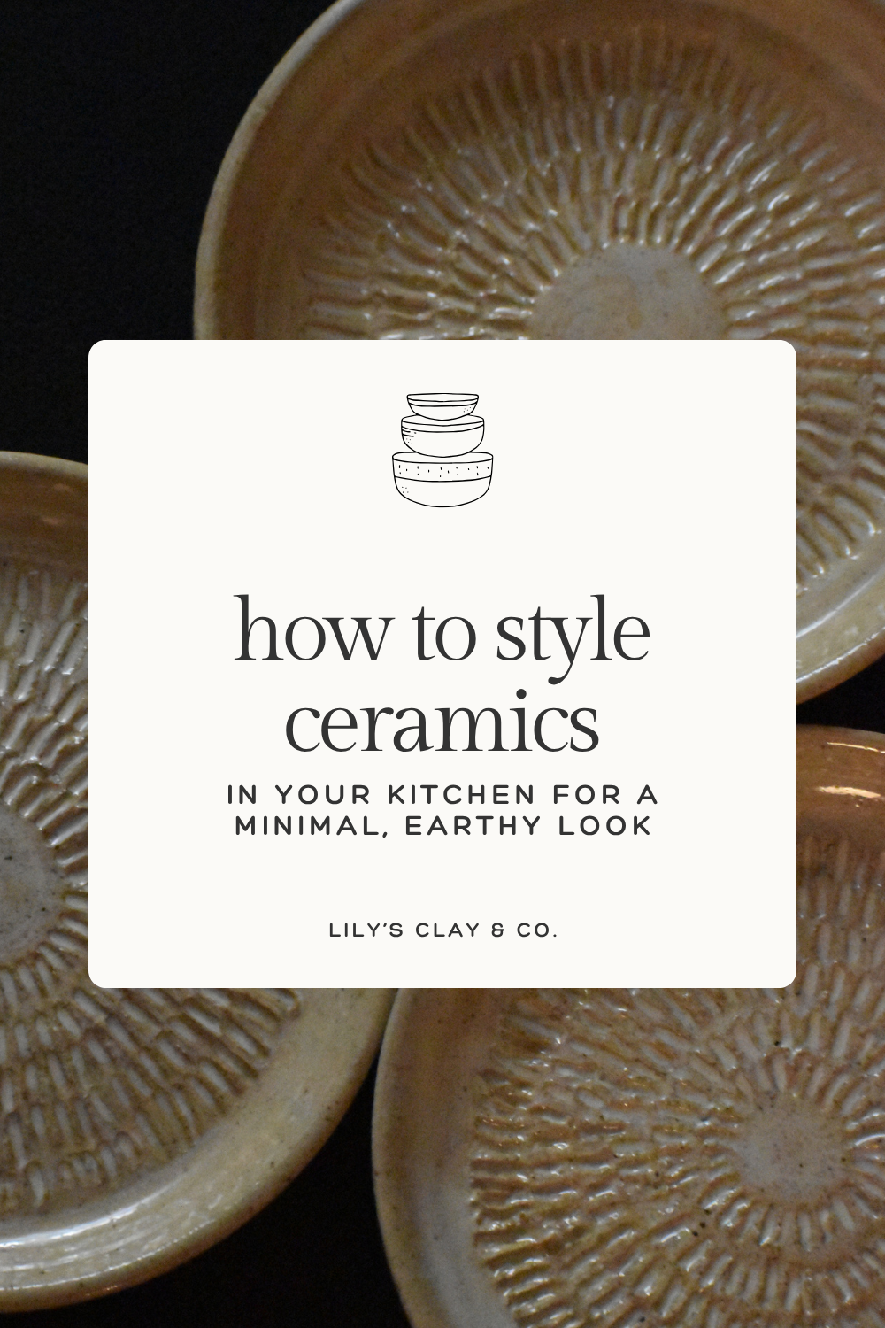 How to Style Ceramics in Your Kitchen for a Minimal, Earthy Look