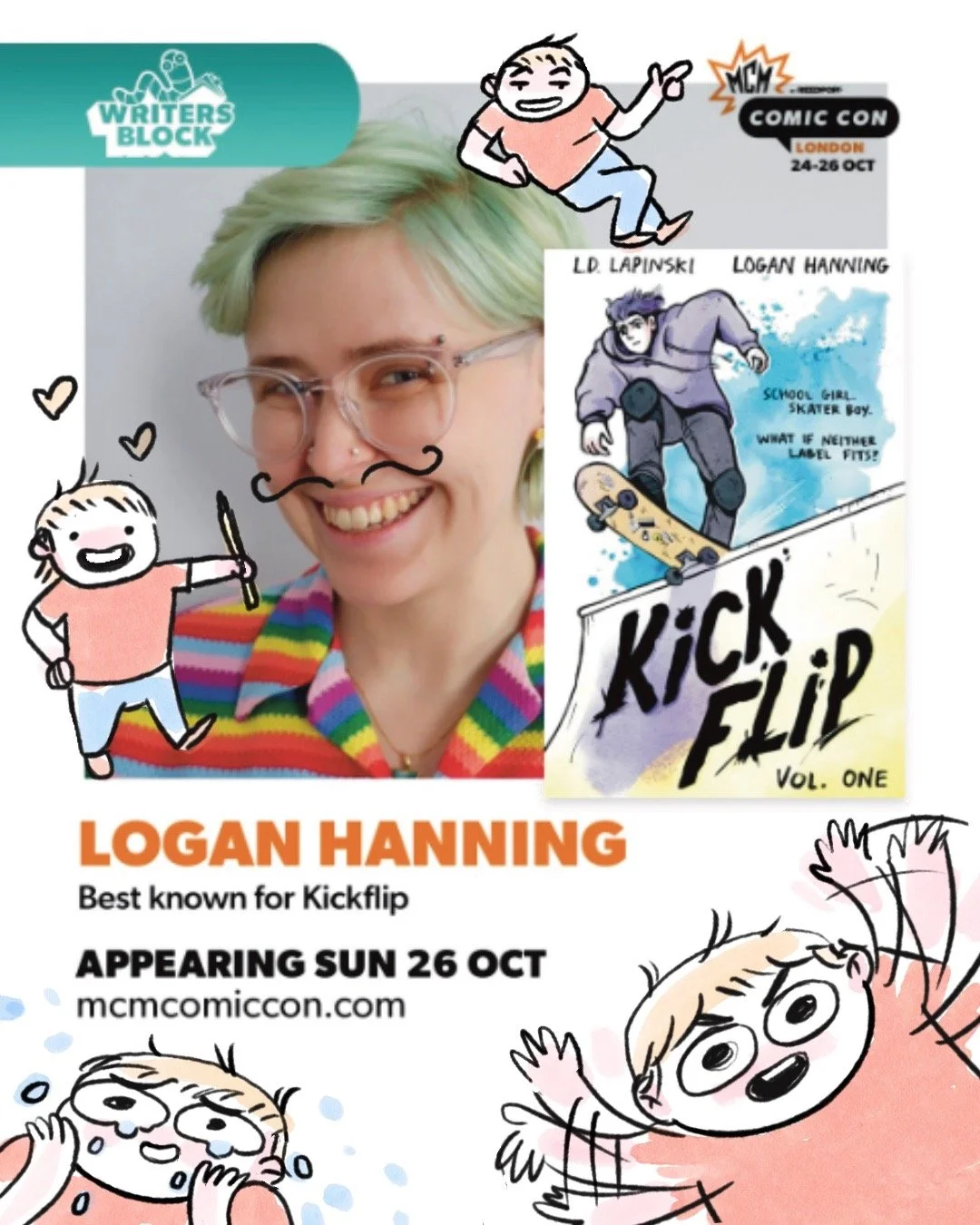 HI FRIENDS I'M GONNA BE AT @mcmcomiccon !!!!! @ldlapinski and I will be panellists and we get to yap about comics for LITERALLY 45 MINUTES STRAIGHT!!!!! We'll be signing copies of Kickflip after so come see us if you fancy a doodle in your book and a