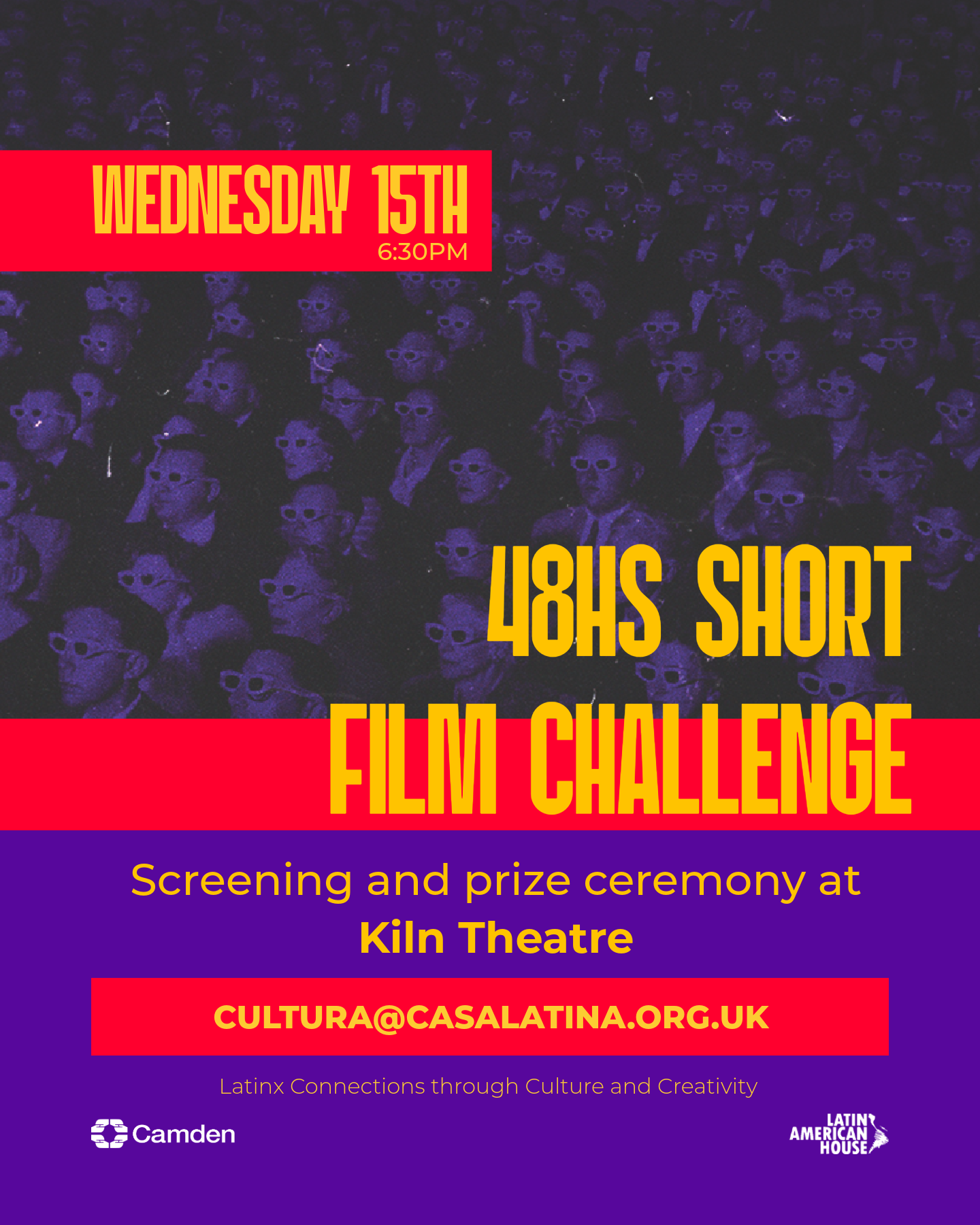Event poster featuring a large audience wearing 3D glasses in a dark setting. The text highlights a '48HRS SHORT FILM CHALLENGE' on Wednesday 15th at 6:30 PM, with screening and prize ceremony at Kiln Theatre. Contact email: cultura@casalatina.org.uk. The poster promotes Latin American culture and creativity.