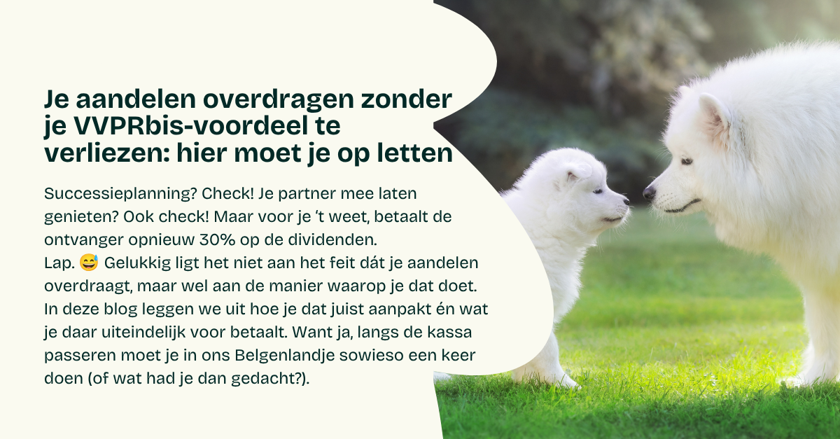 Je aandelen overdragen zonder je VVPRbis-voordeel te verliezen: hier moet je op letten