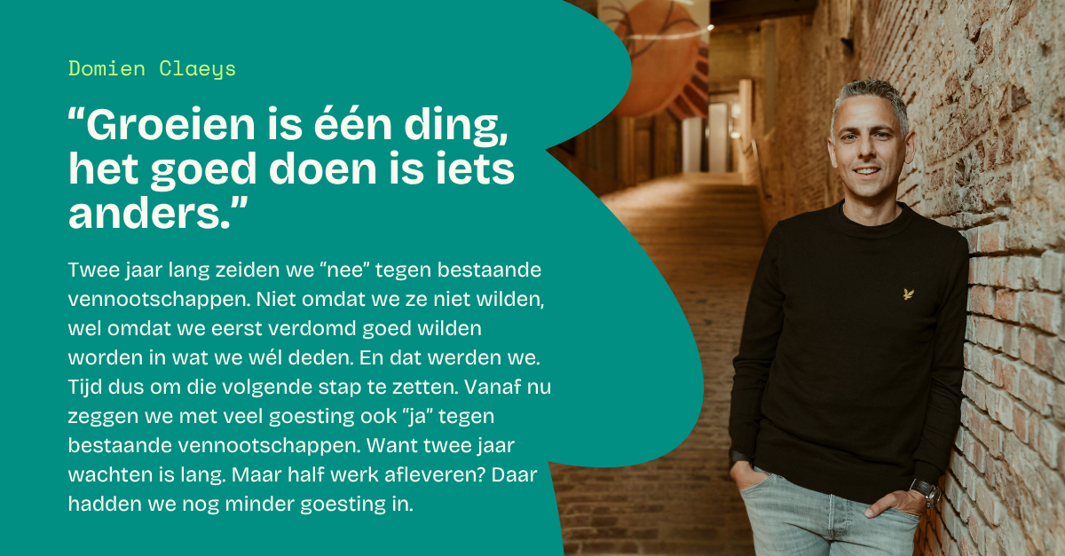 Waarom we twee jaar nee zeiden tegen bestaande vennootschappen