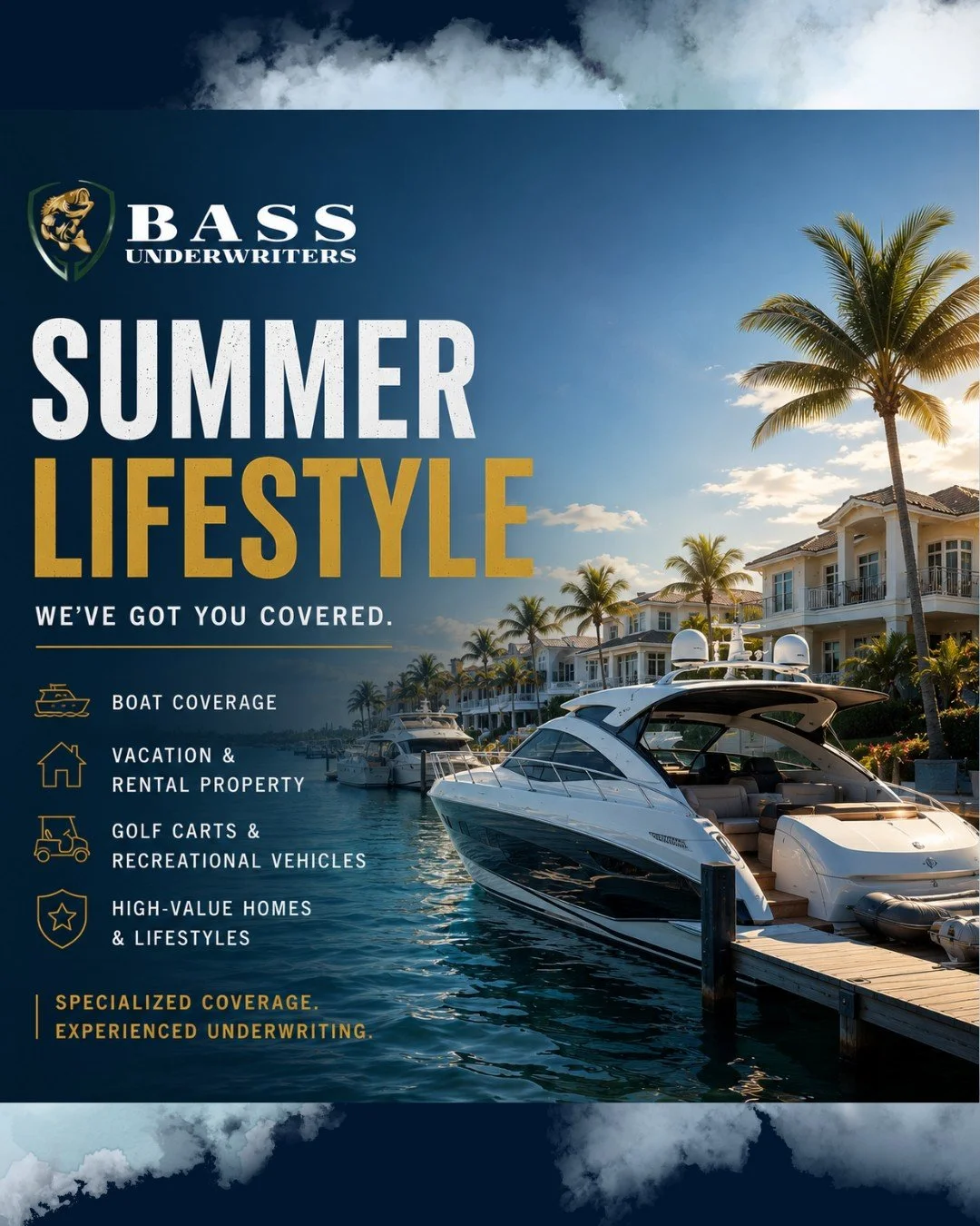 Summer lifestyle risks require the right coverage solutions and the right underwriting partner.

From private pleasure craft and vacation properties to golf carts, recreational vehicles, and high-value coastal homes, Bass Underwriters helps agents na