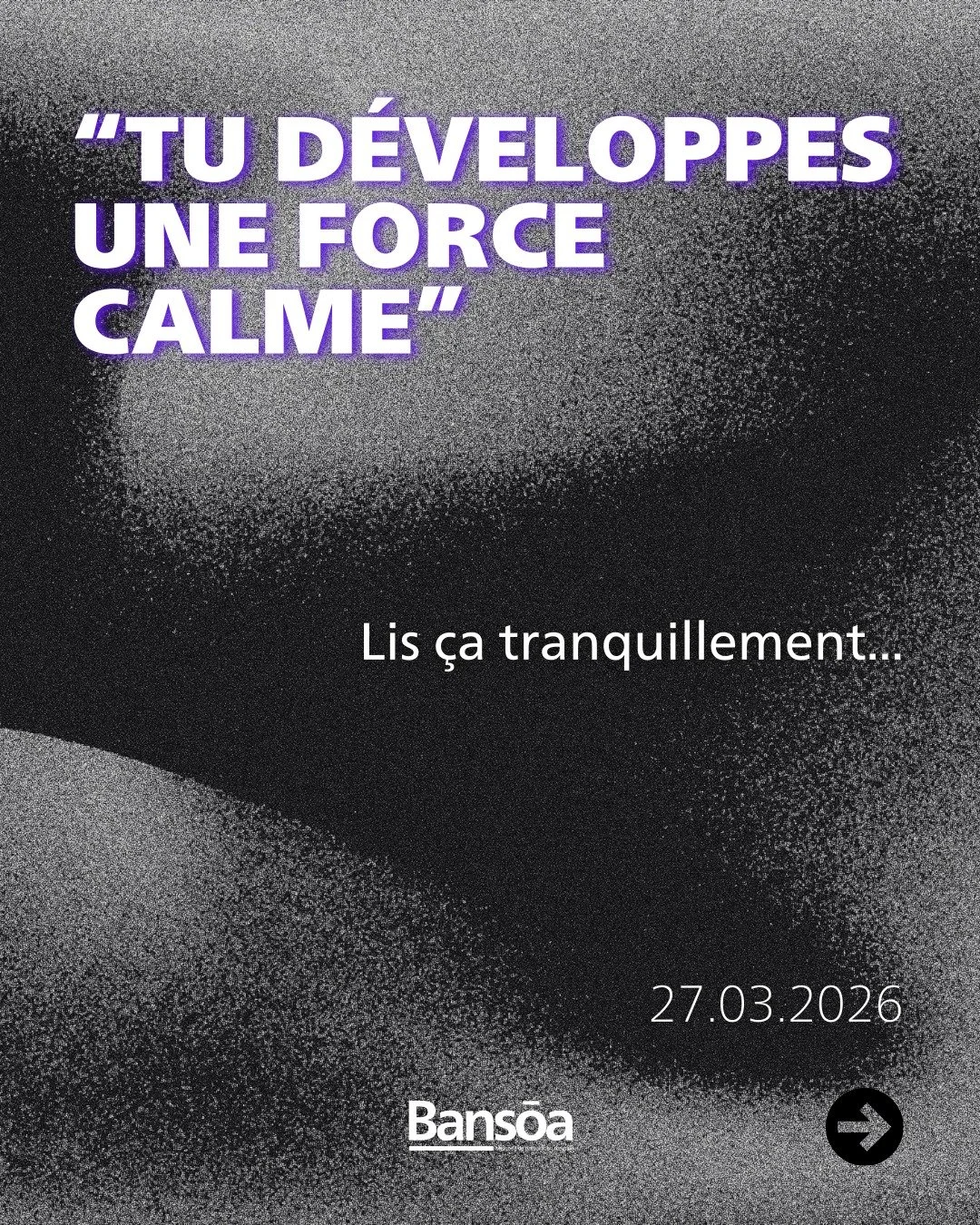 &ldquo;Tu d&eacute;veloppes une force calme&rdquo;

Ta force n&rsquo;a pas besoin d&rsquo;&ecirc;tre d&eacute;monstrative.
Elle s&rsquo;ancre dans ta posture, dans ton souffle, dans la fa&ccedil;on dont tu r&eacute;agis quand tout s&rsquo;acc&eacute;