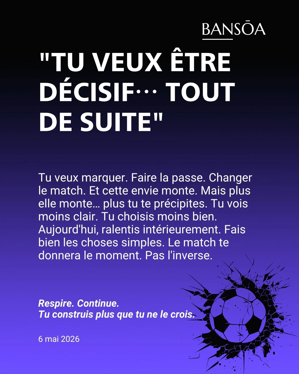 &ldquo;Tu veux &ecirc;tre d&eacute;cisif&hellip; tout de suite&rdquo;

Tu veux marquer.
Faire la passe.
Changer le match.

Et cette envie monte.

Mais plus elle monte&hellip;
plus tu te pr&eacute;cipites.

Tu vois moins clair.
Tu choisis moins bien.
