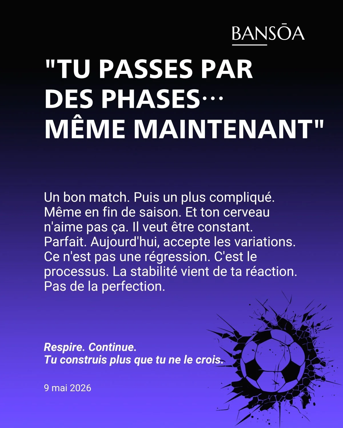 &ldquo;Tu passes par des phases&hellip; m&ecirc;me maintenant&rdquo;

Un bon match.

Puis un plus compliqu&eacute;.

M&ecirc;me en fin de saison.

Et ton cerveau n&rsquo;aime pas &ccedil;a.

Il veut &ecirc;tre constant.

Parfait.

Aujourd&rsquo;hui, 