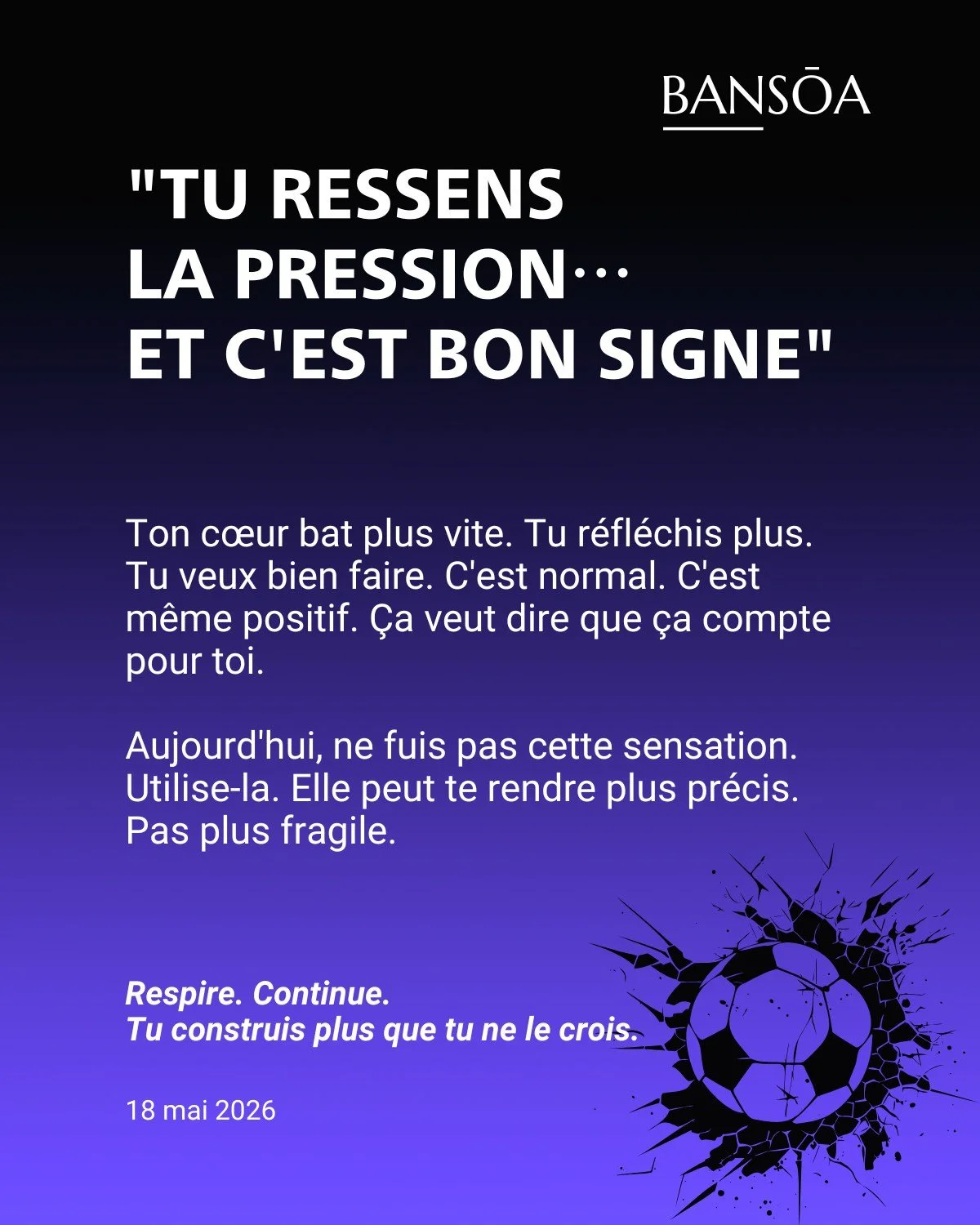 &ldquo;Tu ressens la pression&hellip; et c&rsquo;est bon signe&rdquo;

Ton c&oelig;ur bat plus vite.

Tu r&eacute;fl&eacute;chis plus.

Tu veux bien faire.

C&rsquo;est normal.

C&rsquo;est m&ecirc;me positif.

&Ccedil;a veut dire que &ccedil;a compt