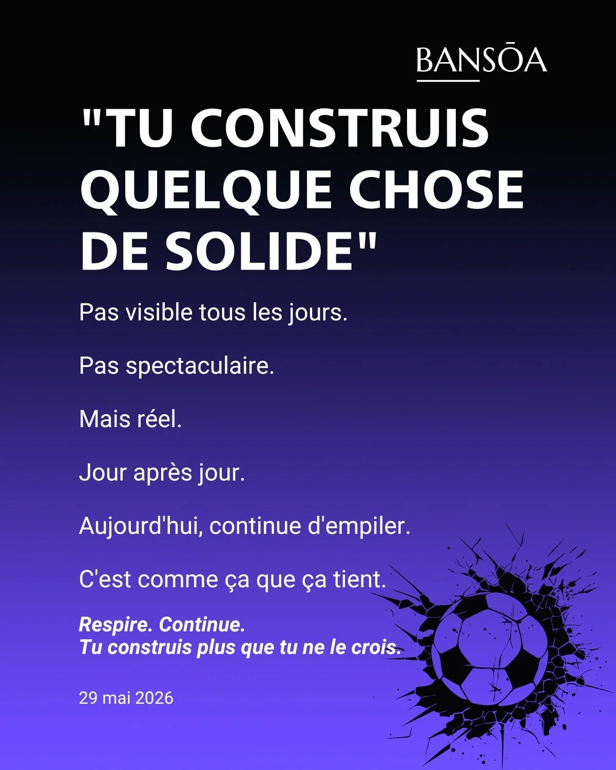 &ldquo;Tu construis quelque chose de solide&rdquo;

Pas visible tous les jours.

Pas spectaculaire.

Mais r&eacute;el.

Jour apr&egrave;s jour.

Aujourd&rsquo;hui, continue d&rsquo;empiler.

C&rsquo;est comme &ccedil;a que &ccedil;a tient.

Respire. 