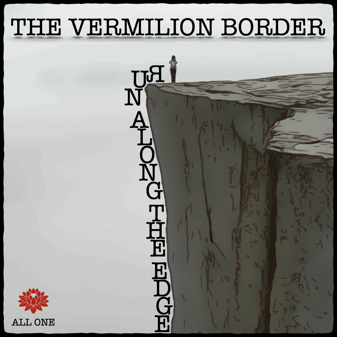 A person standing at the edge of a cliff with a steep drop, depicted with the title "The Vermilion Border." Words vertically are integrated into the cliff face on the right side. The bottom left has a red flower logo labeled "ALL ONE."
