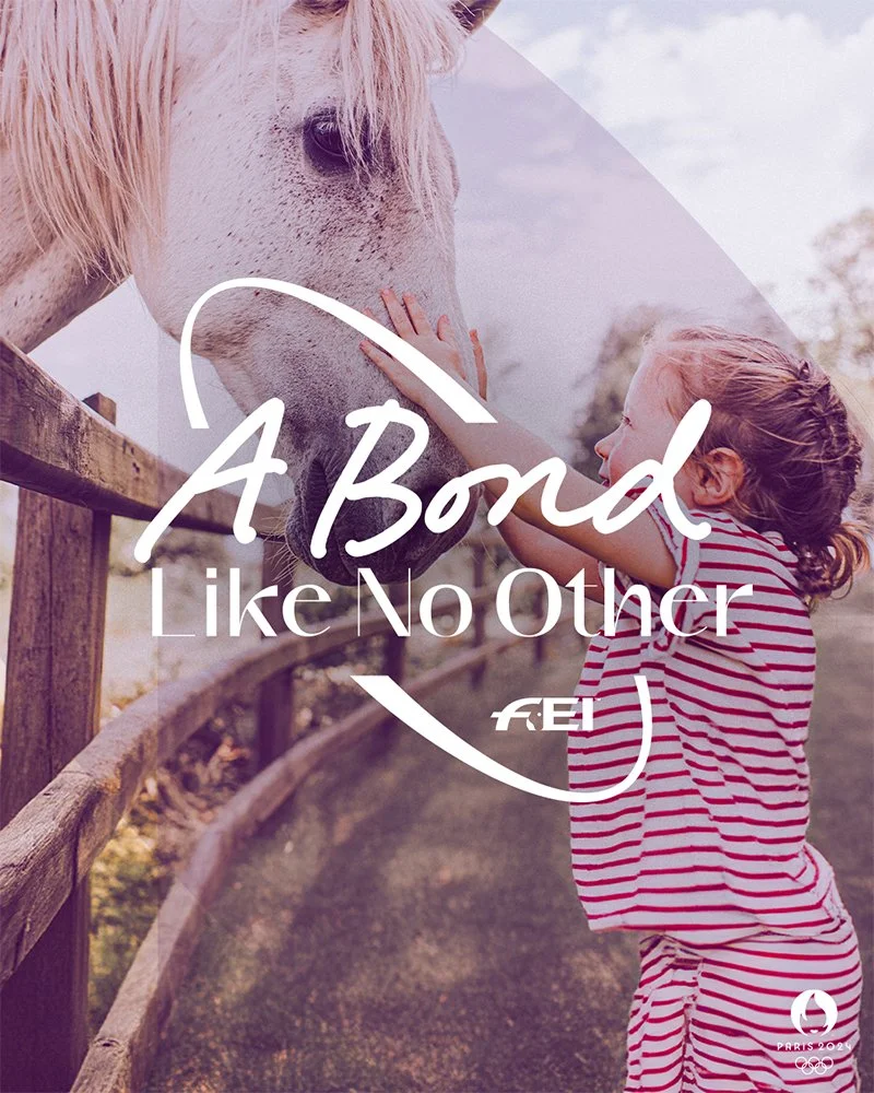 Fédération Equestre Internationale - A Bond Like No Other