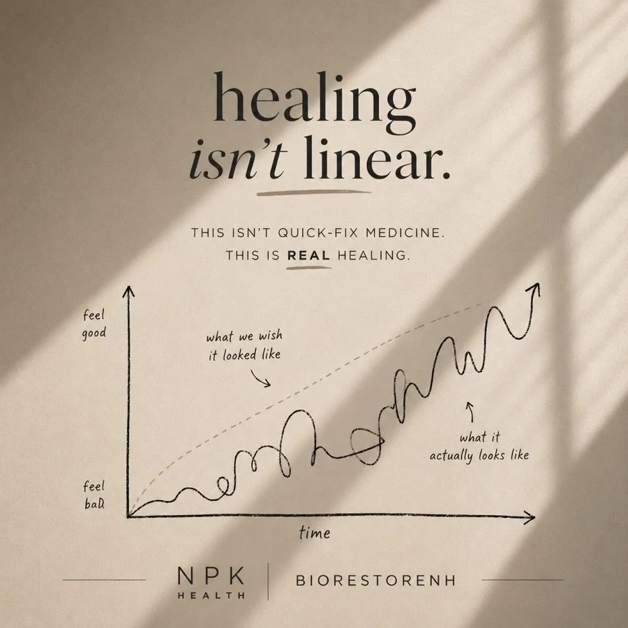 This is something we talk about every single day at NPK Health &amp; BioRestorNH.

Most people expect healing to be a straight line.

Start a protocol.
Balance hormones.
Improve your nutrition.
Take the supplements.
Feel better every day.

But real h
