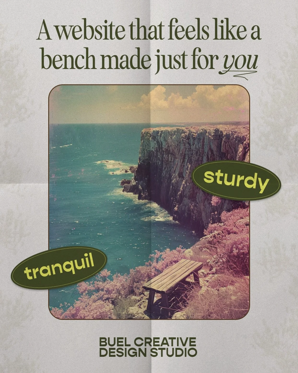 Like your favorite oceanside bench&mdash;
your website should feel sturdy beneath you and soothing to the soul.

At Buel Creative, we craft websites that offer both: a solid foundation for your business and a tranquil space for your audience to land.