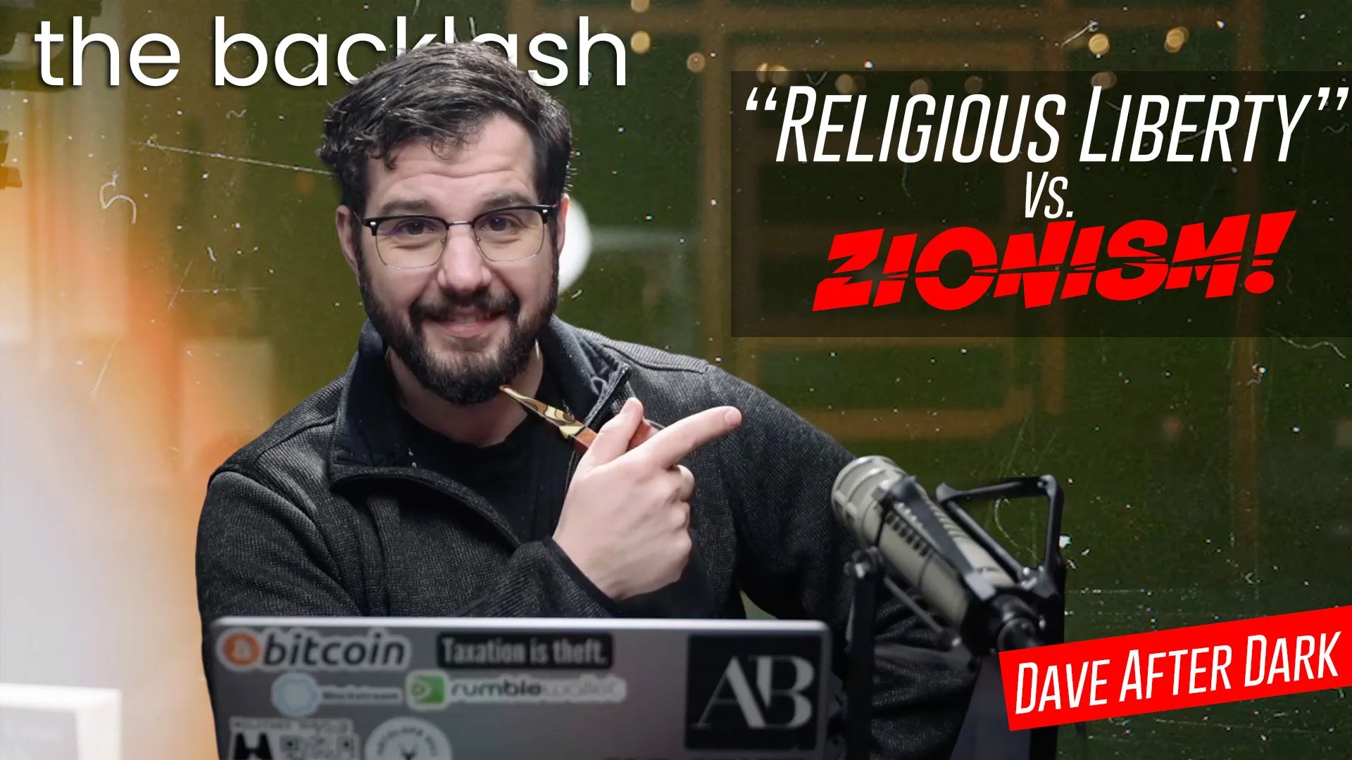 The Truth About Religious Liberty &amp; Zionism + Some Housekeeping — Dave After Dark