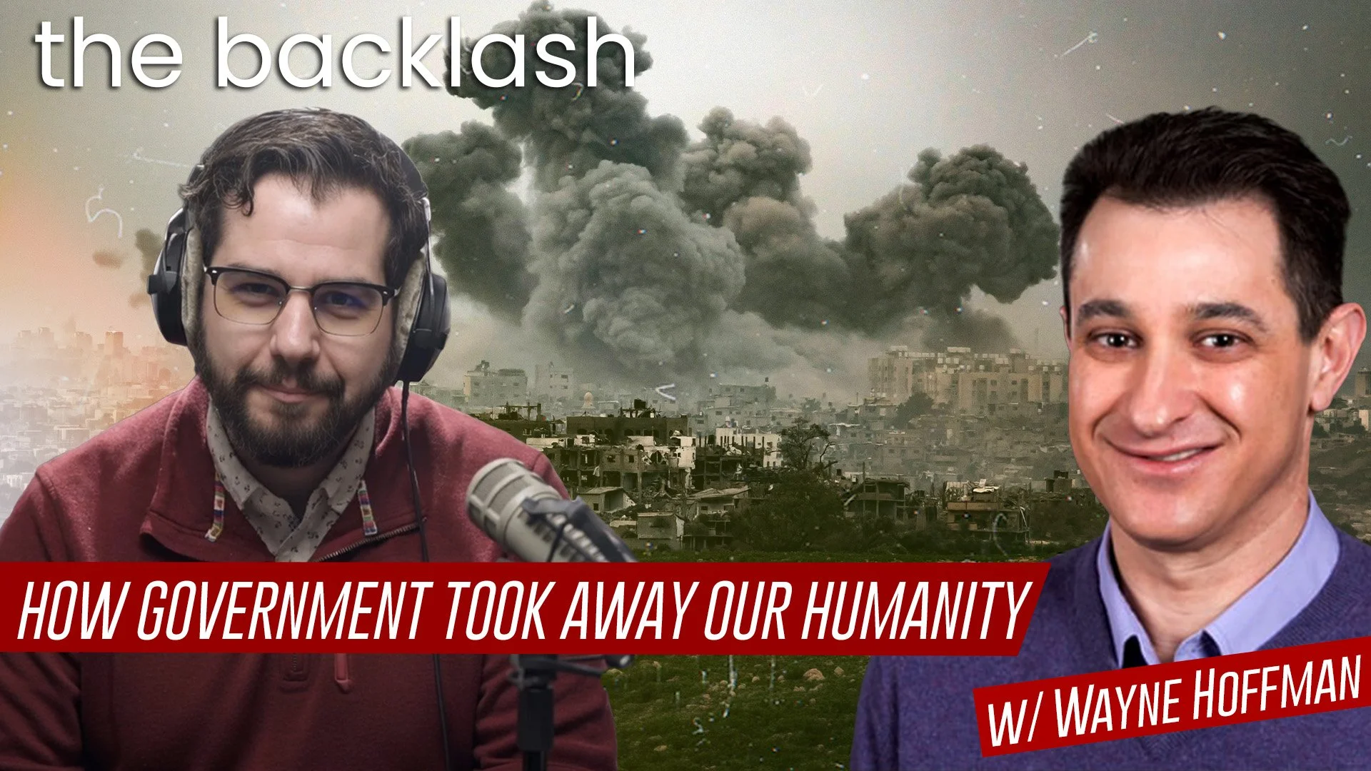 Episode 133 — How Government Stripped Us Of Our Humanity w/ Wayne Hoffman