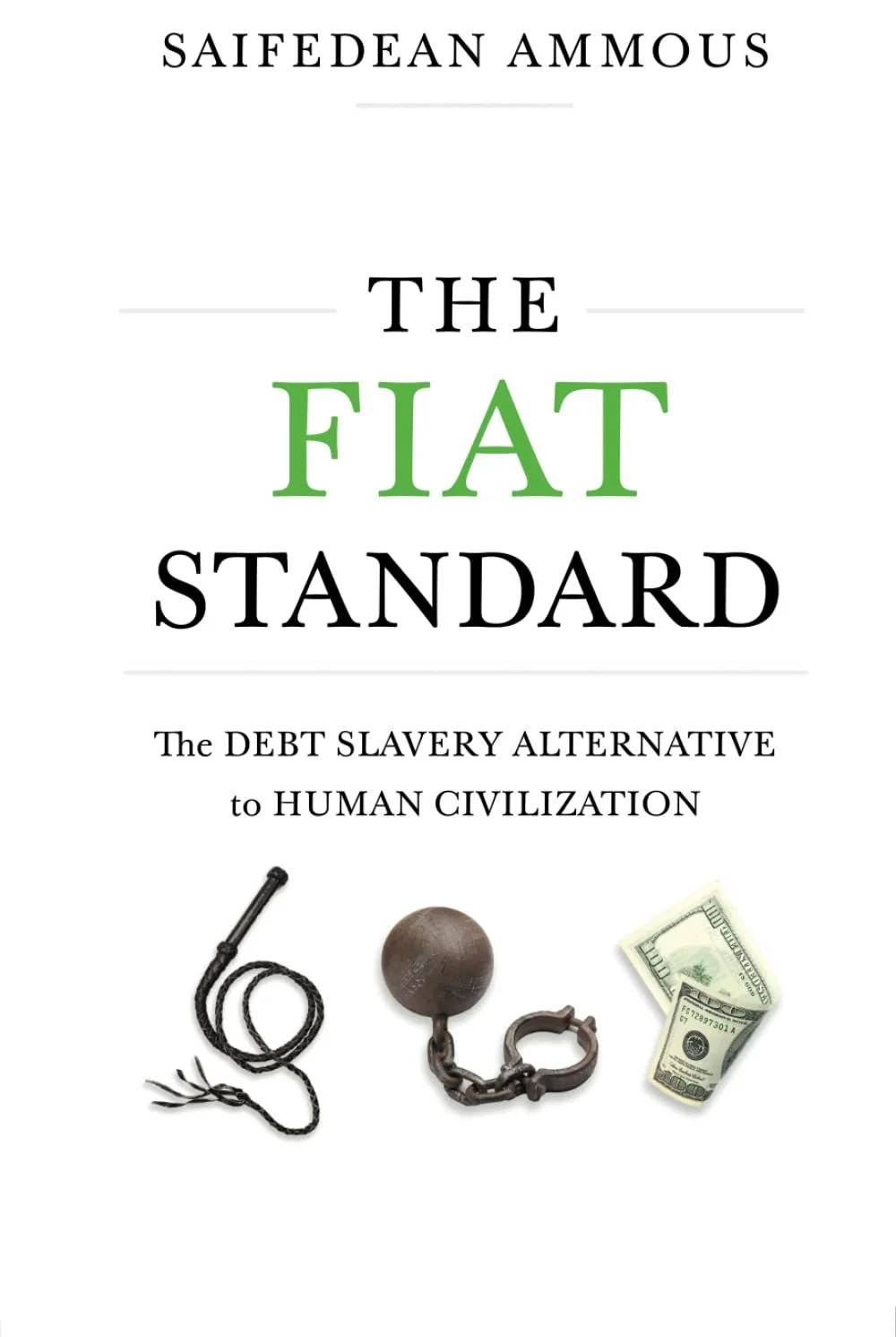 Book cover titled "The Fiat Standard" by Saifedean Ammous, featuring an image of a noose, a ball and chain, and a stack of dollar bills at the bottom.