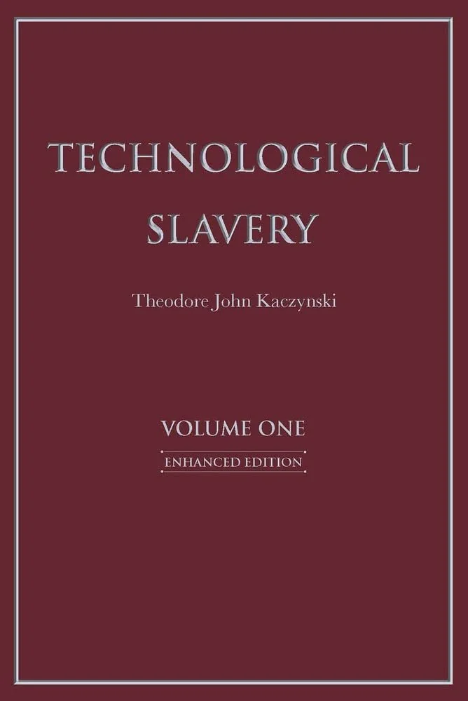 Book cover titled 'Technological Slavery' by Theodore John Kaczynski, Volume One, Enhanced Edition, with a maroon background and gray border.