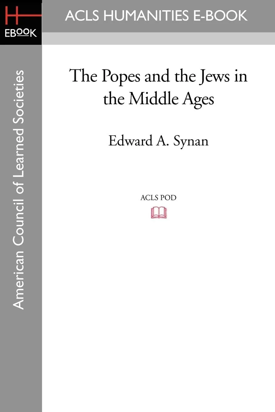 Book cover titled "The Popes and the Jews in the Middle Ages" by Edward A. Synan, part of the ACLS Humanities E-Book series with a gray and white design, a small pink open book icon, and a black and red top border.