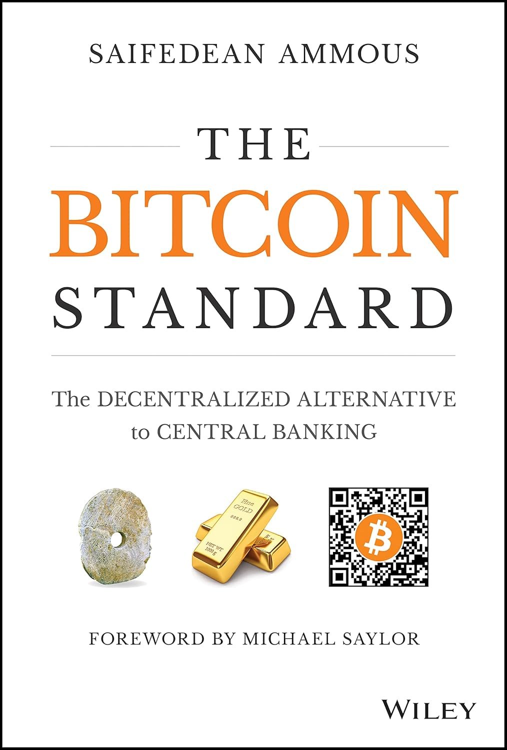 Book cover for 'The Bitcoin Standard' by Saifedean Ammous, featuring images of a stone disk, gold bars, a Bitcoin QR code, and text.