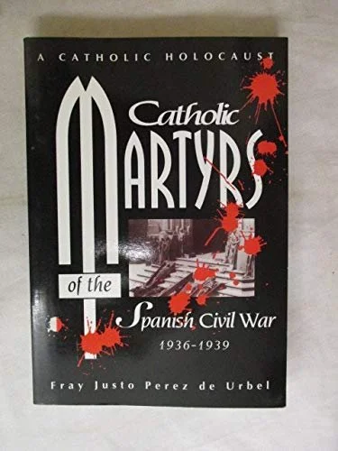 Book cover titled 'Catholic Martyrs of the Spanish Civil War 1936-1939' with bloodstains and text