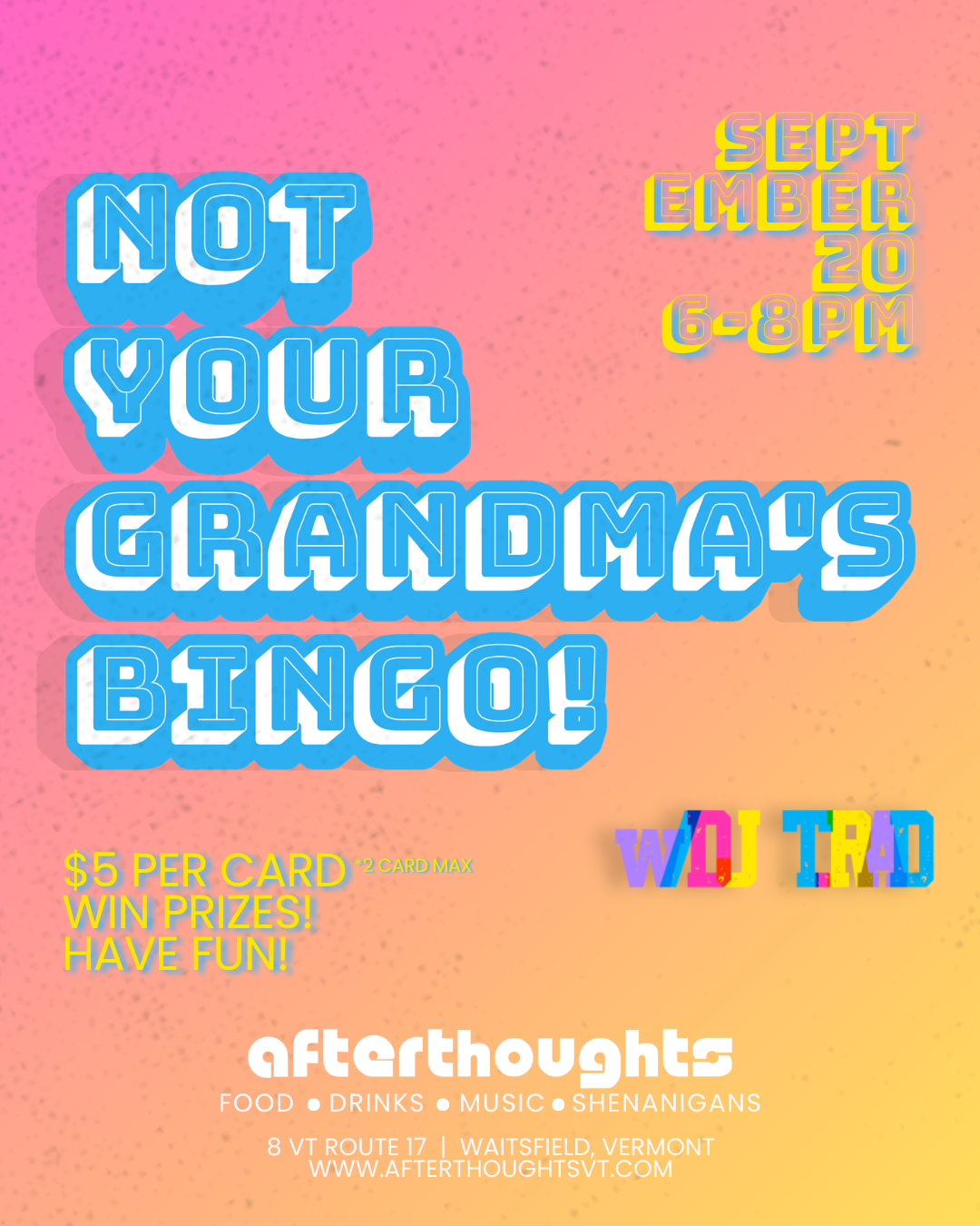 NOT YOUR GRANDMA’s BINGO w/DJ T.RAD