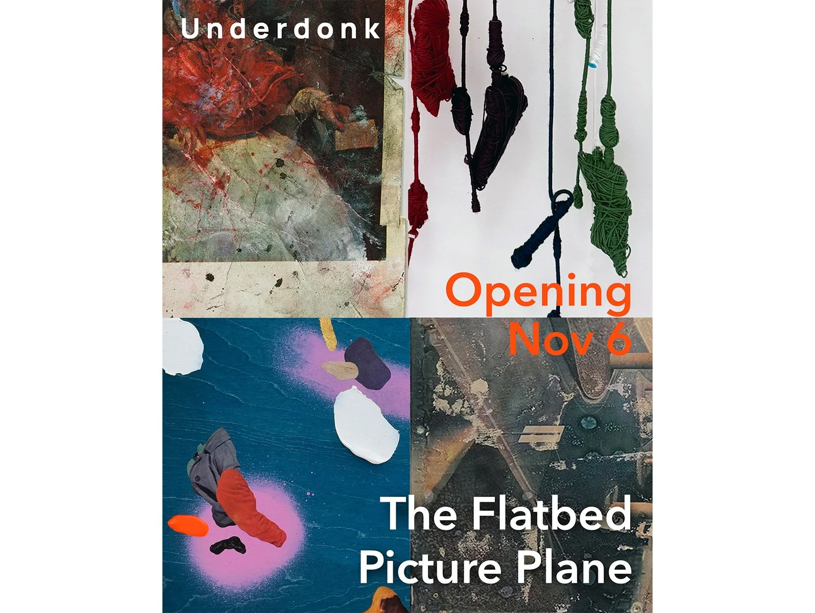  four details of images with hand, pants, balls of yarn. and text saying Underdonk, Opening Nov 6, The Flatbed Picture Plane 