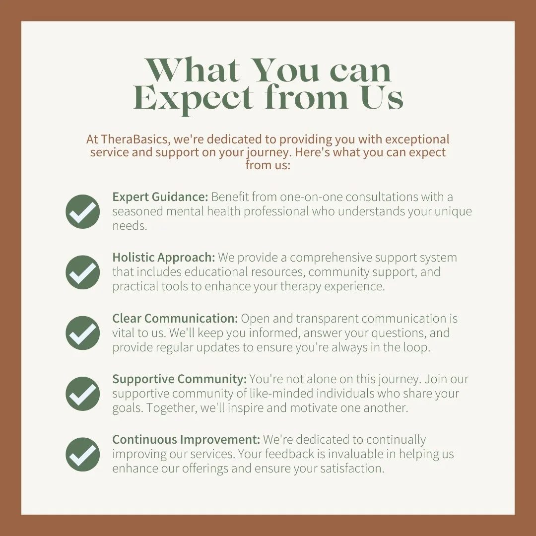 🌟 What You Can Expect from Us at TheraBasics! 🌟⁠
⁠
At TheraBasics, we&rsquo;re dedicated to providing you with exceptional service and support on your mental health journey. Here&rsquo;s what you can expect from us: ⁠
⁠
✨Expert Guidance: Benefit fr