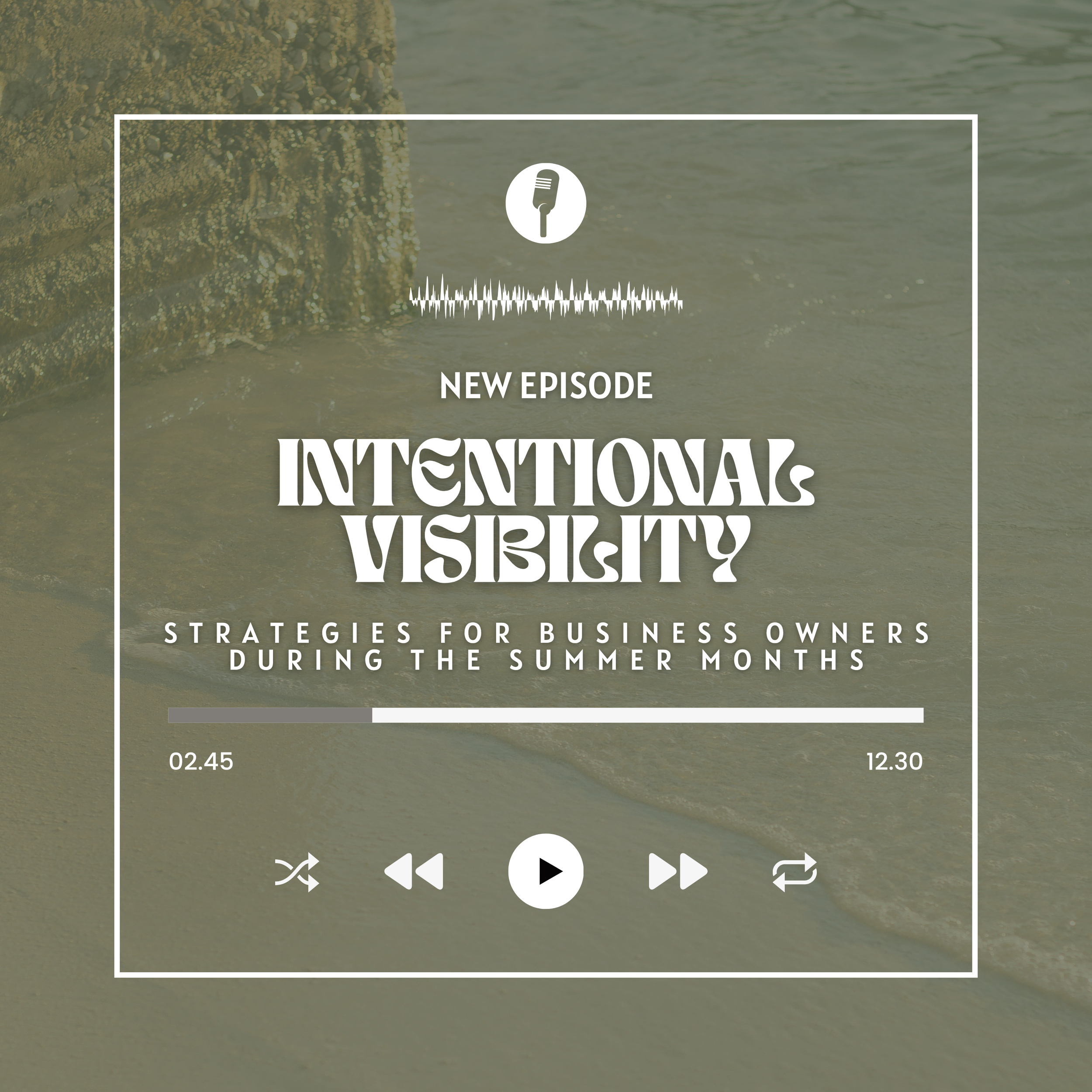 Intentional Visibility: Strategies for Business Owners During the Summer M