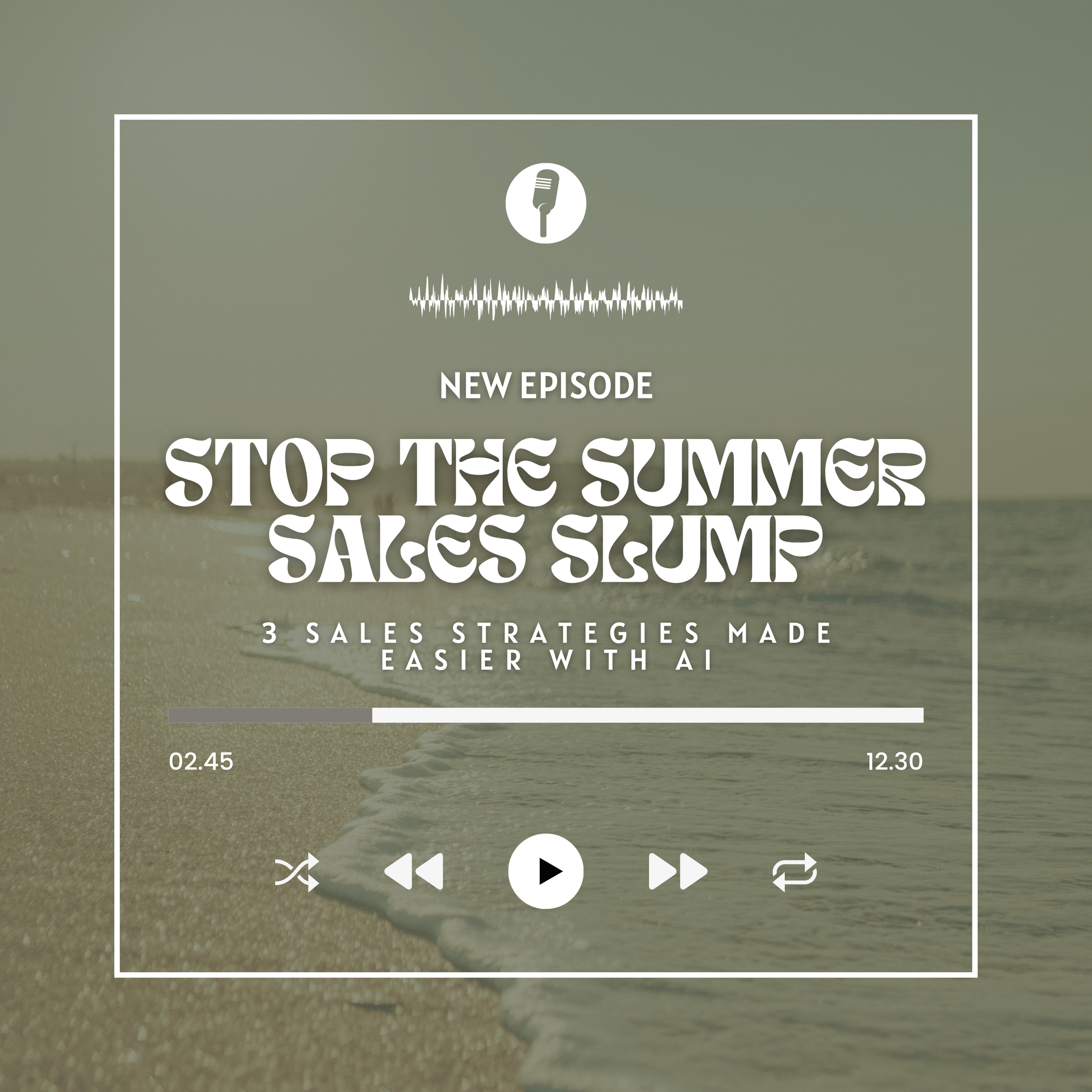 Stop the Summer Sales Slump: 3 Sales Strategies Made Easier with AI