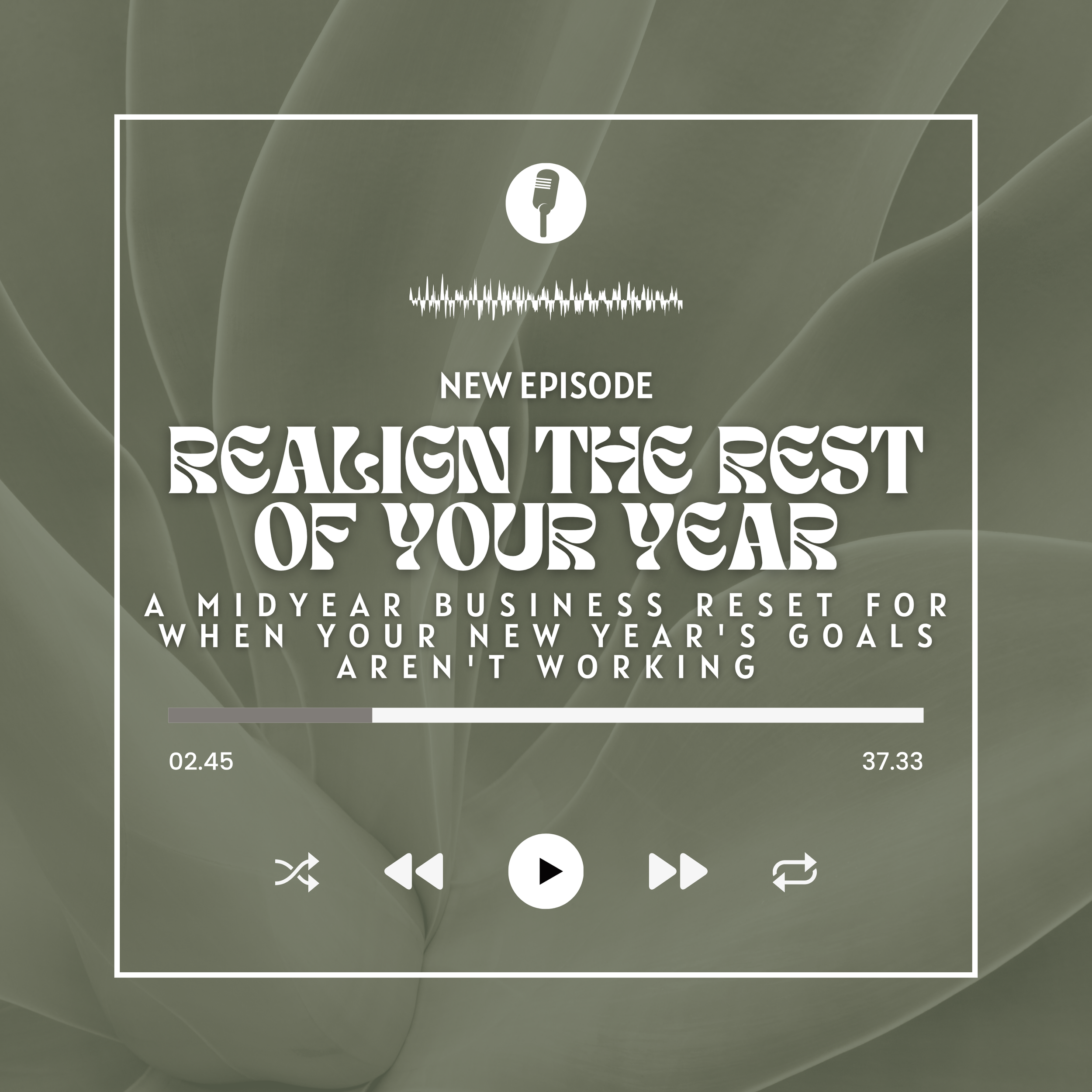 Realign the Rest of Your Year: A Midyear Business Reset for When Your New Year's Goals Aren't Working