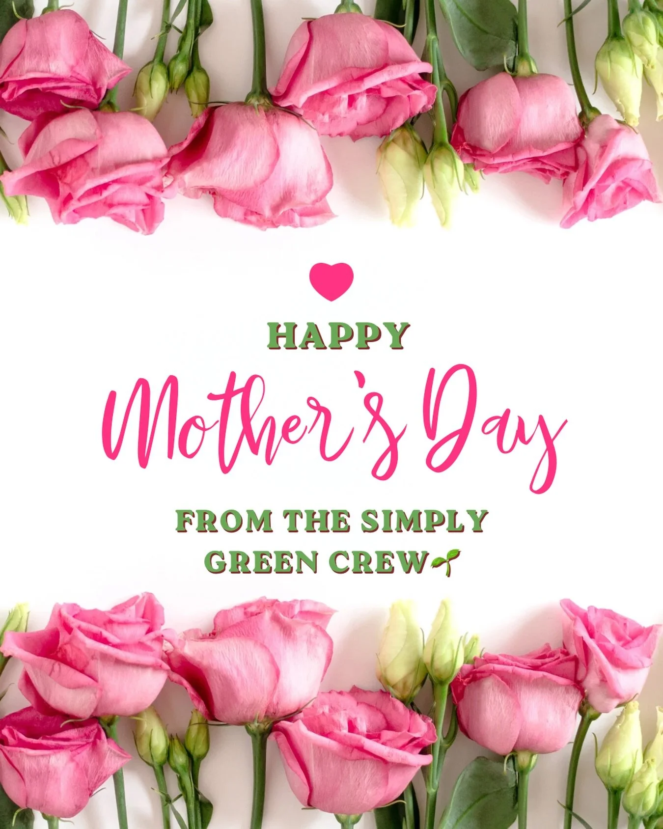 Happy Mother&rsquo;s Day from the Simply Green Crew!🌸🌷🌻