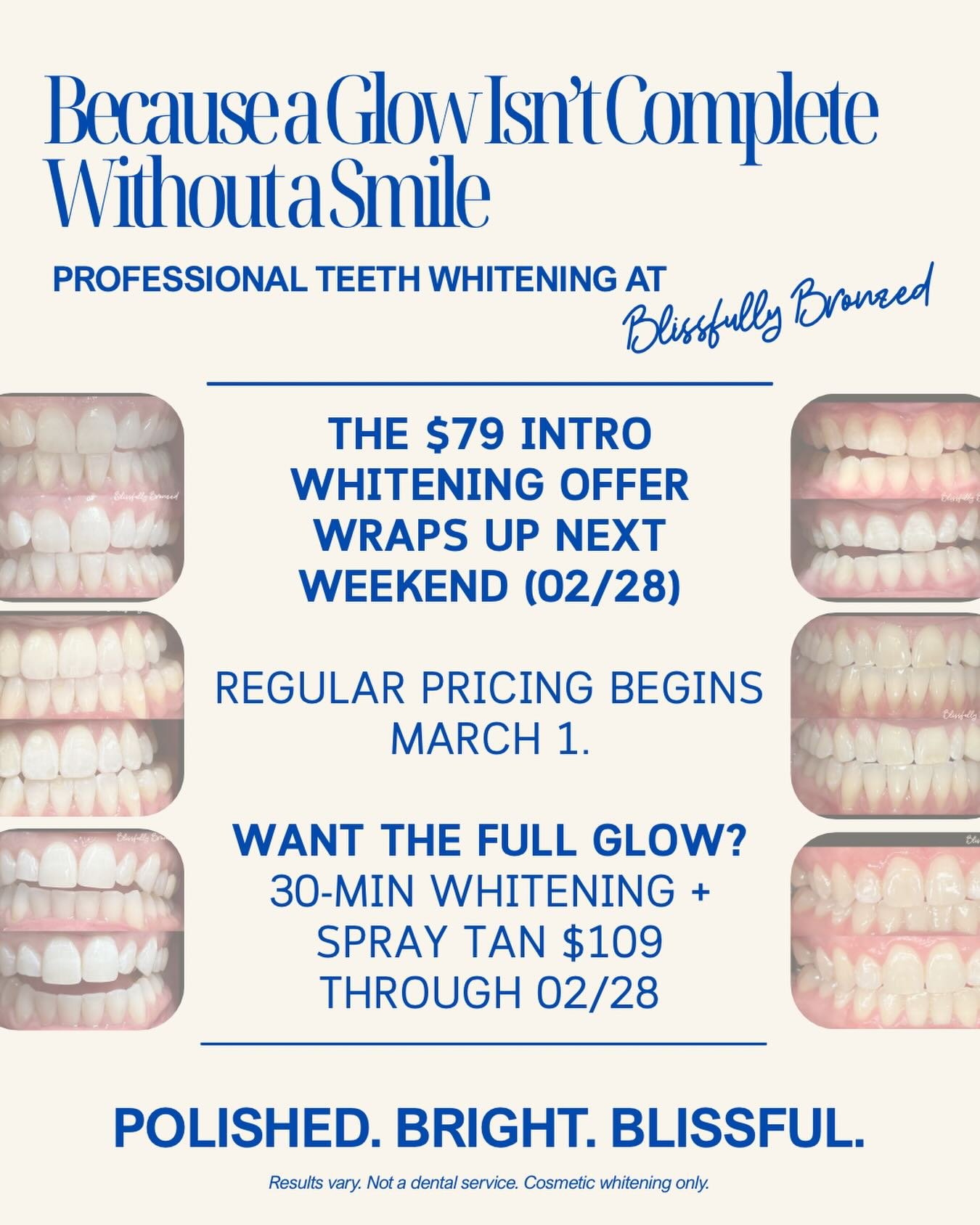 Just a heads up, babes - the $79 intro whitening price ends next weekend.

If it&rsquo;s been on your mind, now&rsquo;s the time to grab it before pricing shifts March 1.

The whitening + spray tan bundle is also available through 02/28 for anyone wa