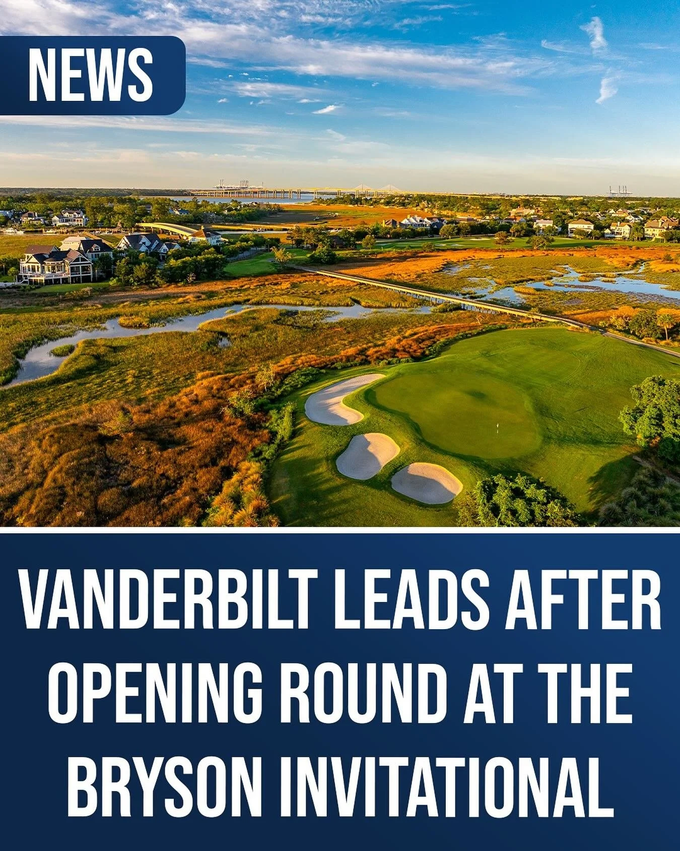 Vanderbilt Leads After Opening Round at The Bryson Invitational

@vandymgolf @danielislandclub @brysoninvitational 

Vanderbilt holds the top spot at 10-under after the opening round of The Bryson Invitational at Daniel Island Club in South Carolina.
