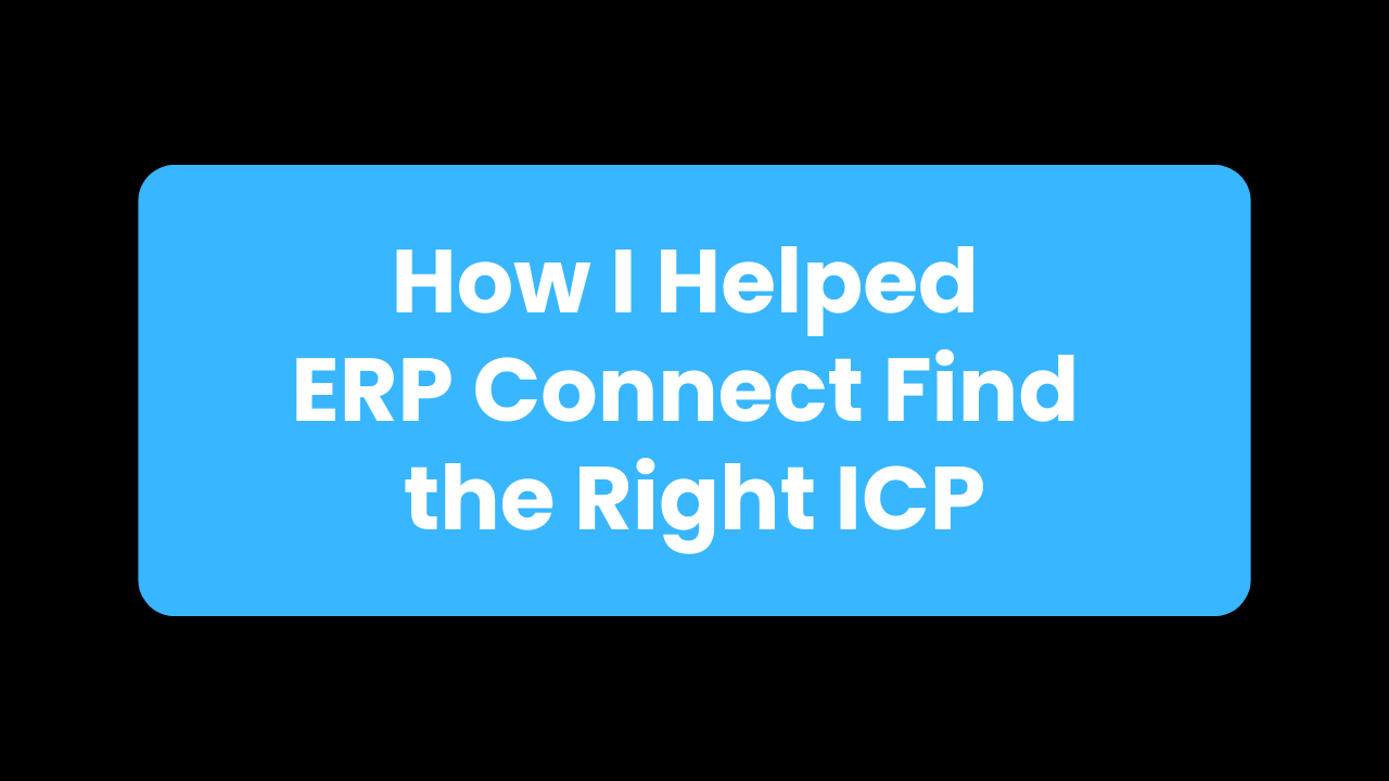 How We Helped ERP Connect Find the Right ICP