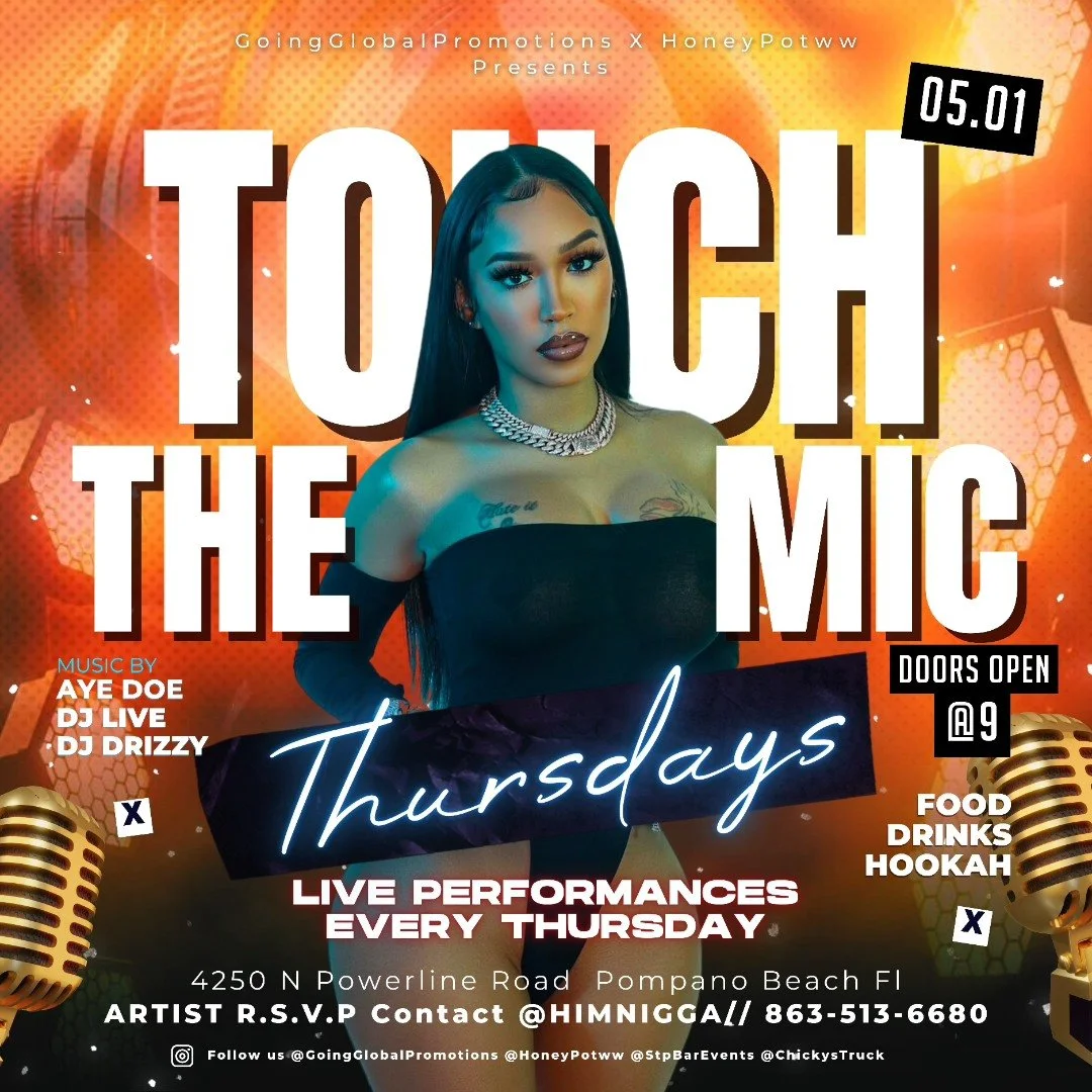 🎤 TOUCH DA MIC THURSDAYS | LIVE ARTIST SHOWCASE 🎤
🔥 Happening THIS THURSDAY, MAY 1st at 4250 N Powerline Rd, Pompano Beach

🍋 $2 Lemon Drops | 🍹 $7 Margaritas | 💨 $25 Hookahs
Happy Hour &rsquo;til 11PM

🎶 Music by Aye Doe, DJ Live &amp; DJ Dri