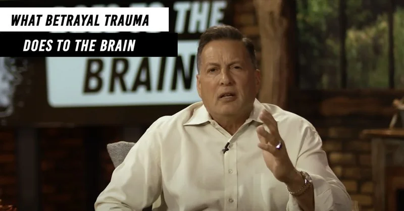 Dr. Doug Weiss: What Betrayal Trauma Does to the Brain. The Impacts of Partner Betrayal Trauma