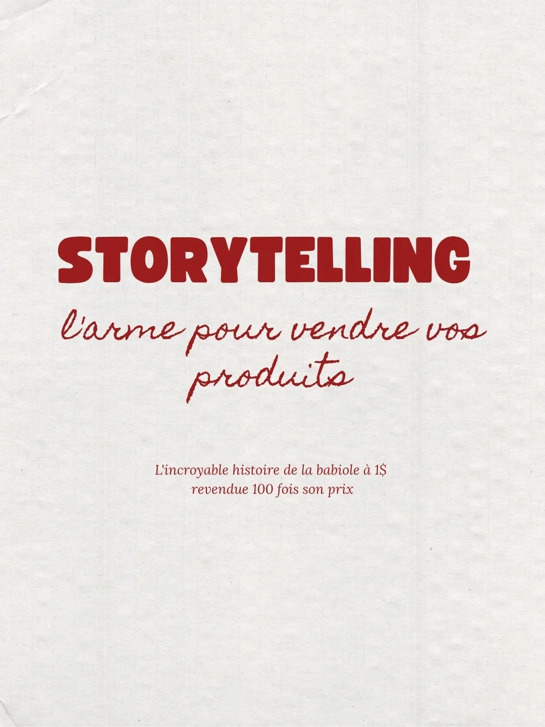 Storytelling : l'arme redoutable pour vendre vos produits