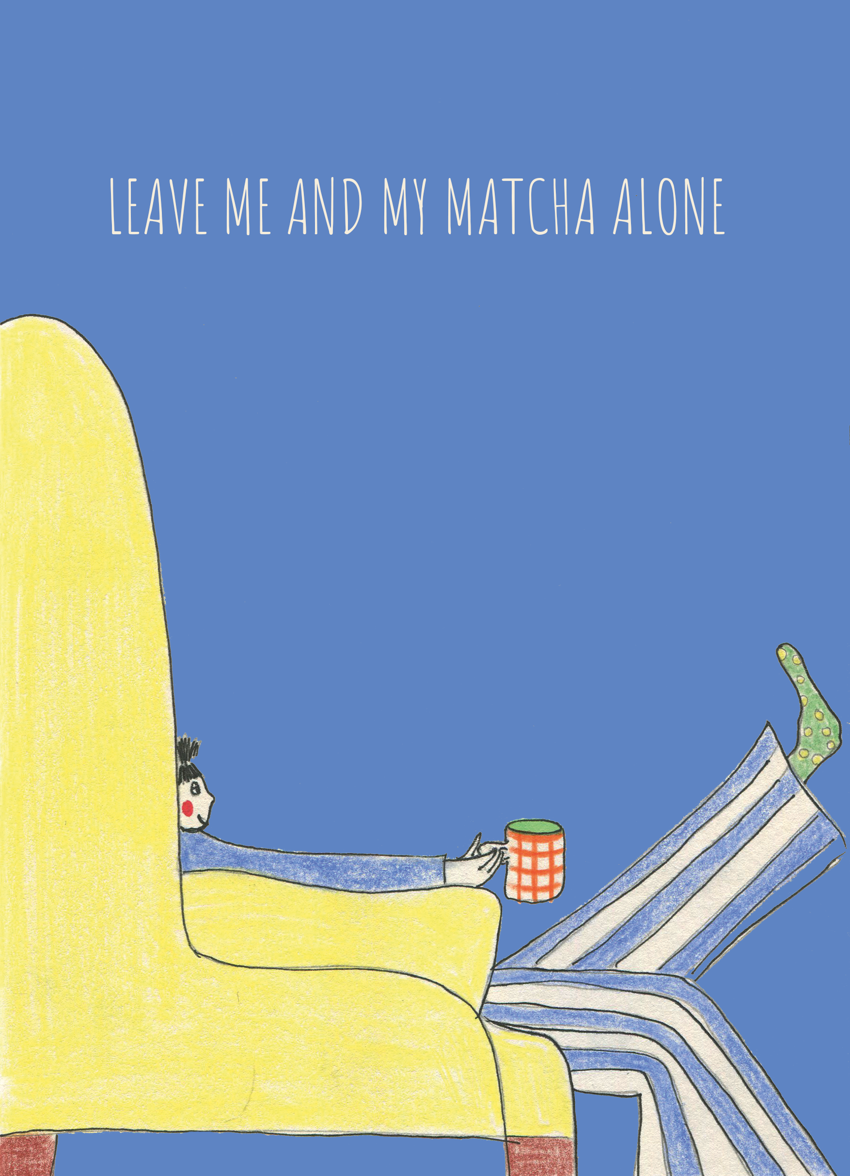 leave me and my matcha alone.png