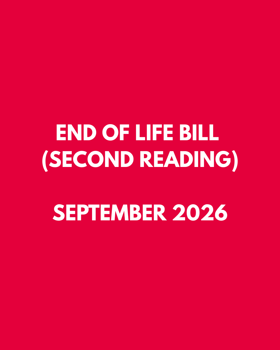 End of Life Second Reading September 2026