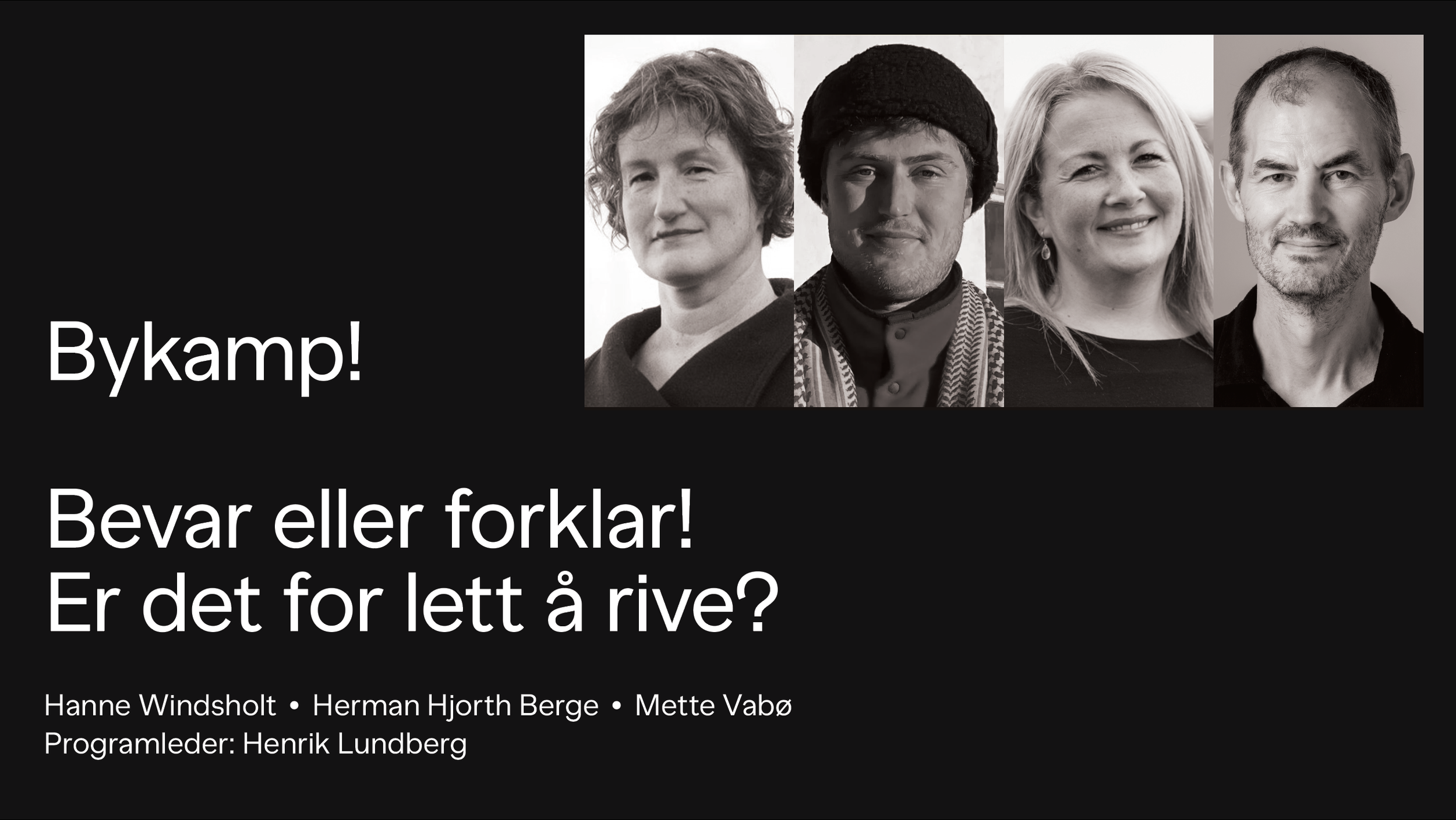 Bykamp: Bevar eller forklar! Er det for lett å rive?