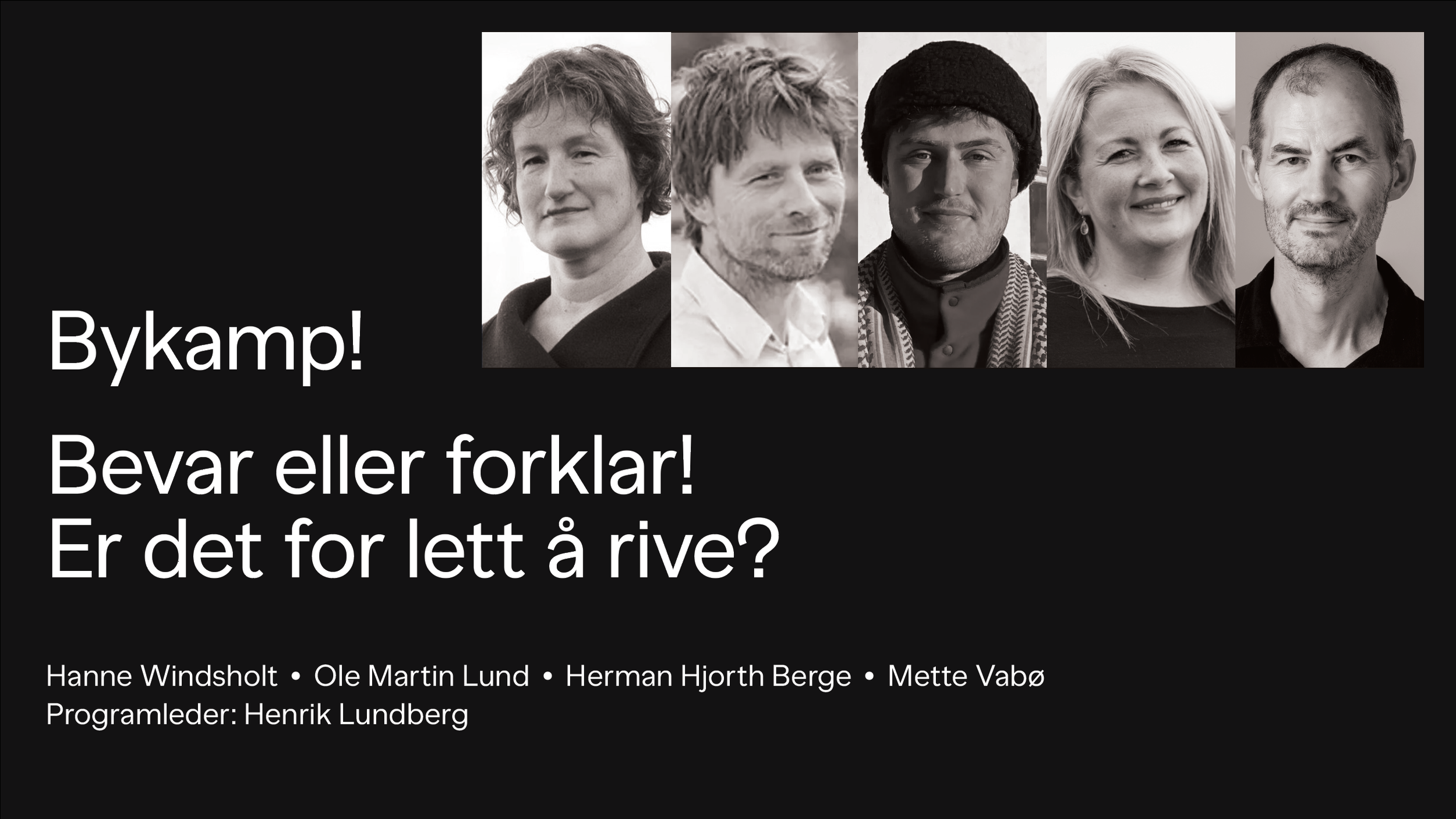 Bykamp: Bevar eller forklar! Er det for lett å rive?