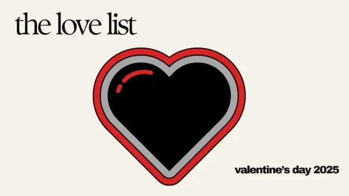 I Could Dom. Madison Hatfield. Rocco Shapiro. Reel Friends. Billy Magnussen. HappyBad Bungalow. The Love List Valentine's Day 2025 poster features a black heart with red and gray borders.
