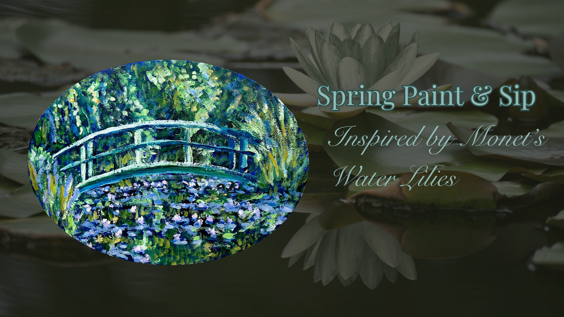 Spring Paint & Sip: Inspired by Monet's Water Lilies