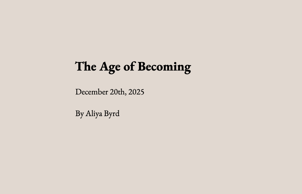 The Age of Becoming - Dec 2025