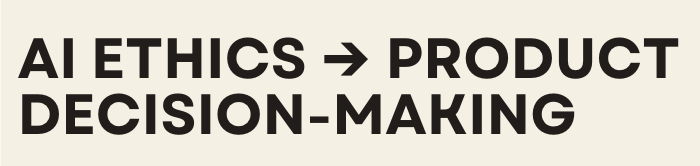 Ethical AI Product Strategy