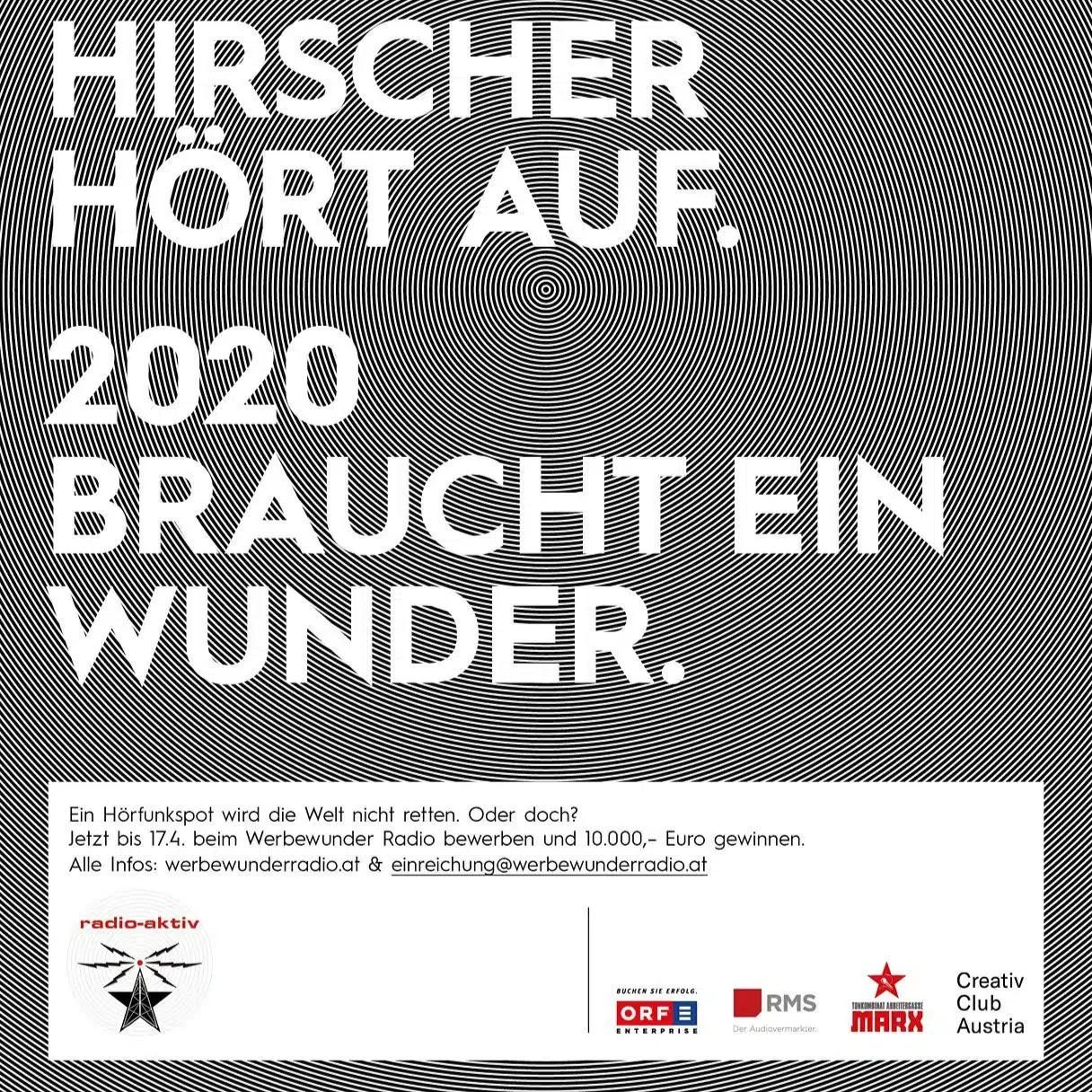 Ein Plakat mit schwarzem und weißen hypnotischem Spiralhintergrund, weißer Text in Großbuchstaben, der sagt: "Hirscher hört auf. 2020 braucht ein Wunder." Darunter ein kleinerer Abschnitt mit Informationen zu einem Radio-Wettbewerb, einer E-Mail-Adre