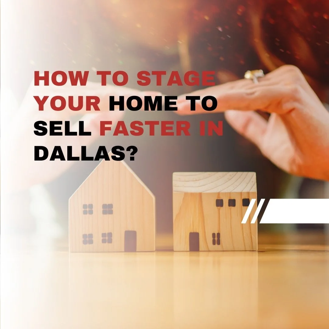 How to Stage Your Home to Sell Faster in Dallas?