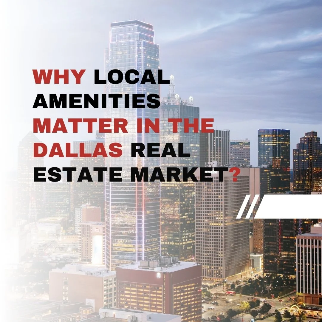 Why Local Amenities Matter in the Dallas Real Estate Market