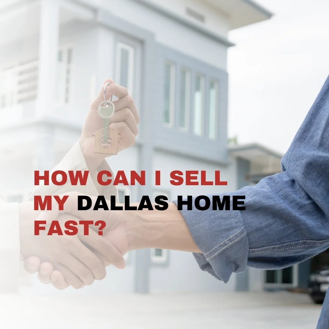 How can I sell my Dallas home fast?